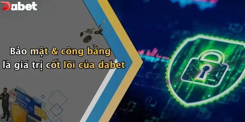 Giới Thiệu DABET - Nhà Cái Cá Cược Thể Thao, Casino Hàng Đầu Giới thiệu DABET - Giá trị cốt lõi
