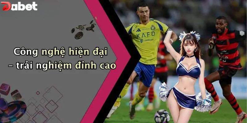 Thể Thao DABET - Sân Chơi Cá Độ Đẳng Cấp Hàng Đầu 2026 Công nghệ hiện đại – trải nghiệm đỉnh cao